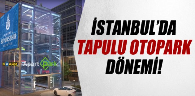 İstanbul'da Tapulu Otopark Dönemi Başlıyor