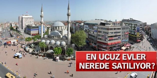 İstanbul'un en ucuz evleri nerede satılıyor?