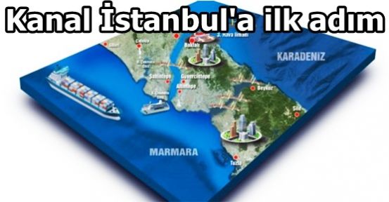 Kanal İstanbul'a ilk adım