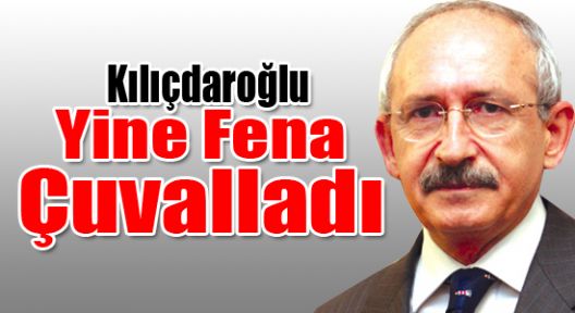 Kemal Kılıçdaroğlu yine çuvalladı