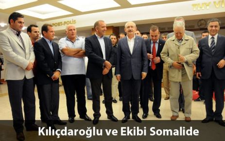 Kılıçdaroğlu Somali'ye gitti