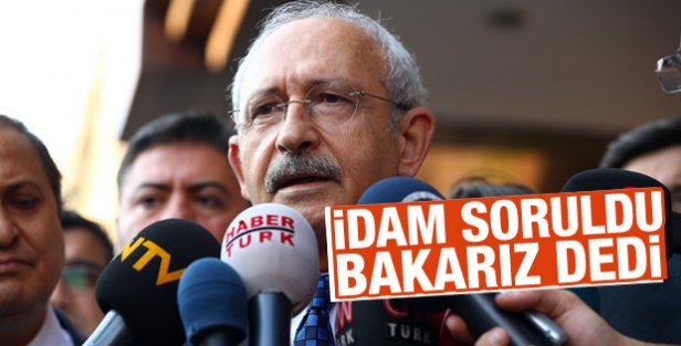 Kılıçdaroğlu'na idam sorusu
