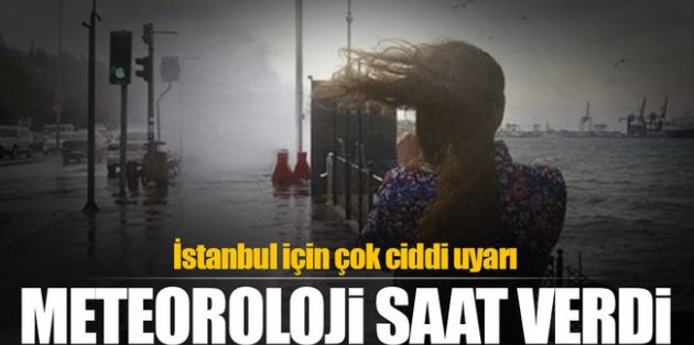 Meteoroloji'den İstanbul'a uyarı!