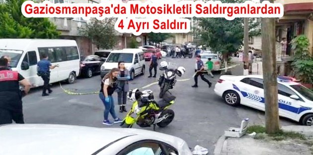 Motosikletli ve silahlı 2 saldırgan Gaziosmanpaşa'da dehşet saçtı!