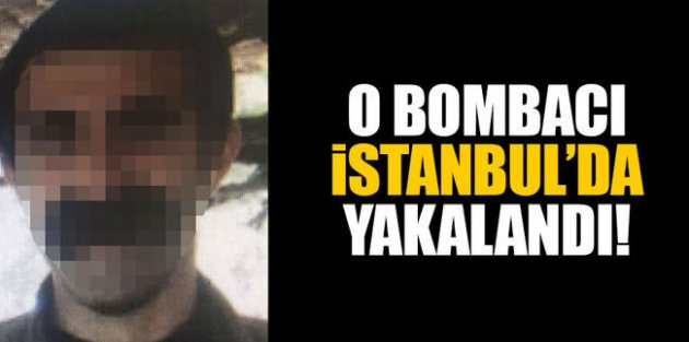O bombacı İstanbul'da yakalandı!