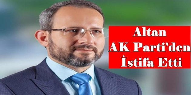 Ramazan Altan, AK Parti’den İstifa Etti