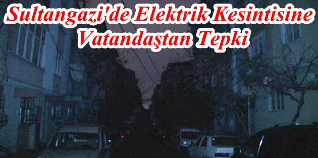 Sultangazi'de Elektrik Kesintisine Vatandaştan Tepki