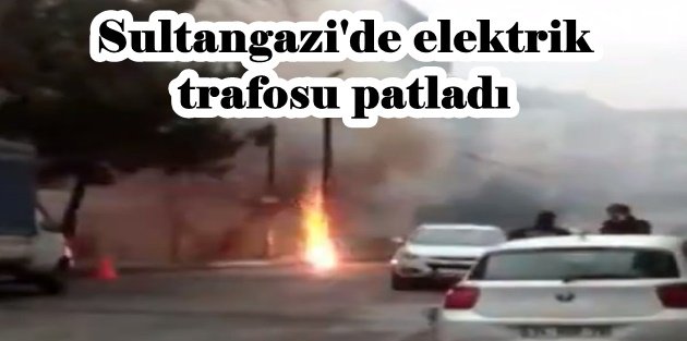 Sultangazi'de elektrik trafosu patladı
