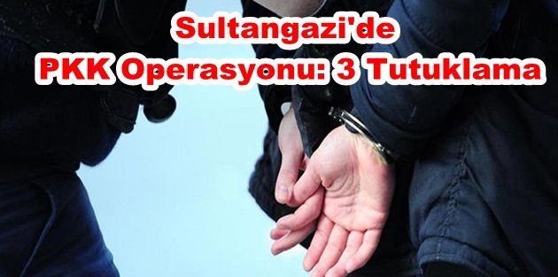 Sultangazi'de PKK Operasyonu: 3 Tutuklama