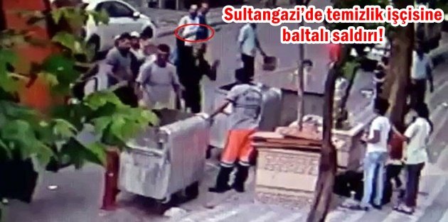 Sultangazi’de temizlik işçisine baltalı saldırı!
