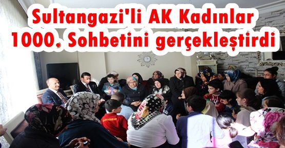 Sultangazi'li AK Kadınlar 1000. Sohbetini gerçekleştirdi