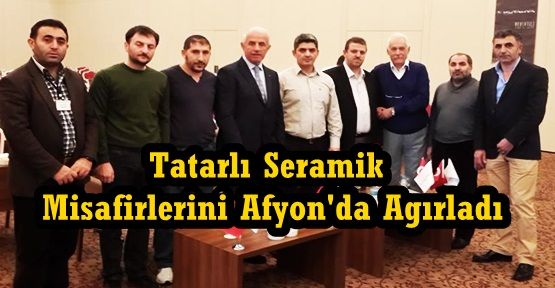  Tatarlı SERAMİK’in geleneksel toplantısını Afyon Güral Otelde gerçekleştirdi.