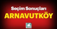 Arnavutköy seçim sonuçları ve oy oranları!