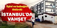 Arnavutköy'de vahşet: Karısı ve iki çocuğunu öldürdü