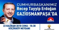 Cumhurbaşkanı Recep Tayyip Erdoğan Gaziosmanpaşa'ya geliyor