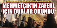Eyüp Sultan ve Sultanahmet Camii'nde Mehmetçiğin zaferi için dualar okundu
