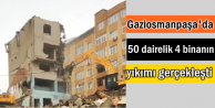 Gaziosmanpaşa'da 50 dairelik 4 binanın yıkımı gerçekleşti
