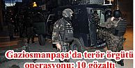 Gaziosmanpaşa'da terör örgütü operasyonu: 10 gözaltı