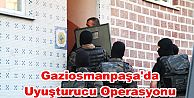 Gaziosmanpaşa'da Uyuşturucu Operasyonu
