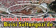 Harem ve Esenler Tarih Oluyor, İstanbul'a 6 Yeni Otogar Geliyor