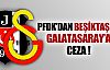 PFDK'dan Beşiktaş ve G.Saray'a ceza !