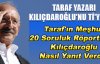 Taraf Yazarı Kılıçdaroğlu'nu Ti'ye Aldı