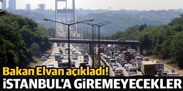 “TIR'lar İstanbul'a giremeyecek“
