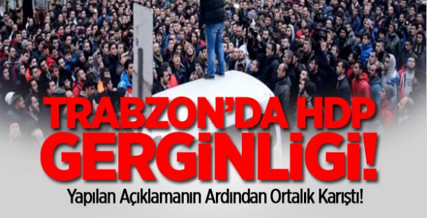 Trabzon'da HDP gerginliği