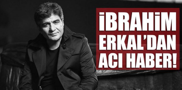 Ünlü şarkıcı İbrahim Erkal hayatını kaybetti