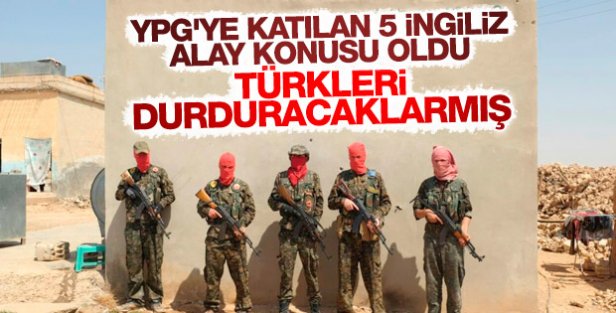 YPG'ye katılan 5 İngiliz alay konusu oldu!