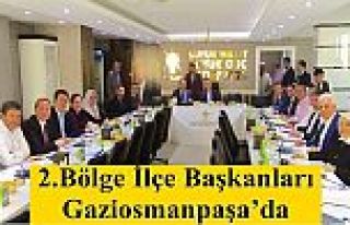 2.Bölge İlçe Başkanları Toplantısı Gaziosmanpaşa’da...