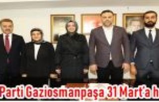 AK Parti Gaziosmanpaşa 31 Mart’a hazır