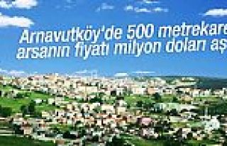 Arnavutköy'de arsa fiyatları milyon doları aştı