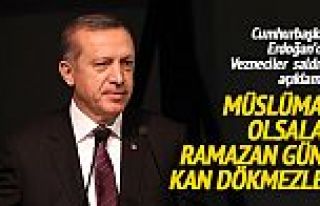 Cumhurbaşkanı Erdoğan: Müslüman olsalar Ramazan...