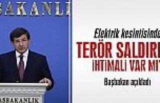 Davutoğlu'dan elektrik kesintisinde terör ihtimali...