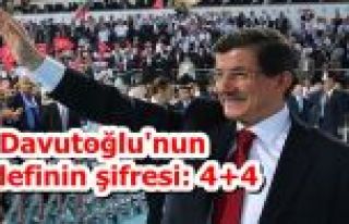 Davutoğlu'nun hedefinin şifresi: 4+4