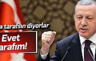 Erdoğan'dan o eleştirilere cevap: Ben tarafım!