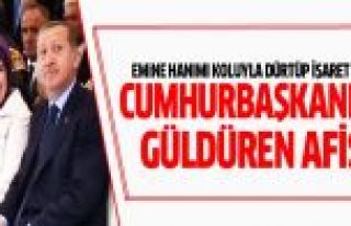 Erdoğan'ı güldüren afiş: Kale gibisin be reis