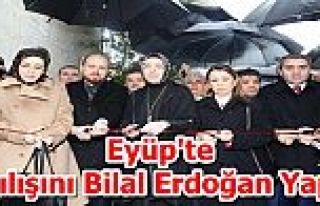 Eyüp'te Açılışını Bilal Erdoğan Yaptı