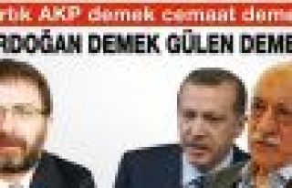 'Fethullah Gülen demek Erdoğan demek'