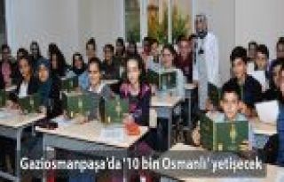 Gaziosmanpaşa’da ‘10 bin Osmanlı’ yetişecek