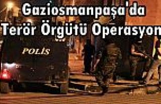 Gaziosmanpaşa'da  Terör Örgütü Operasyonu