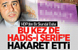 HDP Bu Kez De Hadis-i Şerif'e Hakaret Etti