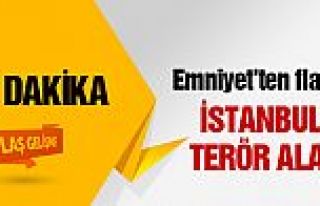 İstanbul Emniyeti'nde terör alarmı!
