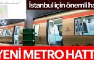 İstanbul'a 2 yeni metro geliyor