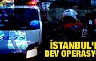 İstanbul'da Dev Operasyon!