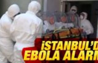 İstanbul’da 'ebola' alarmı