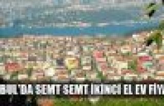 İstanbul'da semt semt ikinci el ev fiyatları