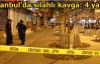 İstanbul'da silahlı kavga: 4 yaralı