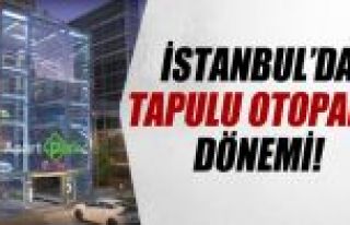 İstanbul'da Tapulu Otopark Dönemi Başlıyor
